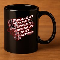 Build Tune Race Break Fix Repeat 11oz C Handle Ceramic Mug
