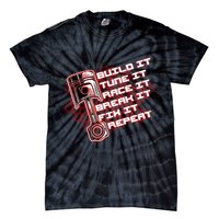 Build Tune Race Break Fix Repeat Tie-Dye T-Shirt