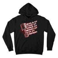 Build Tune Race Break Fix Repeat Tall Hoodie
