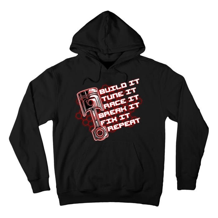 Build Tune Race Break Fix Repeat Tall Hoodie
