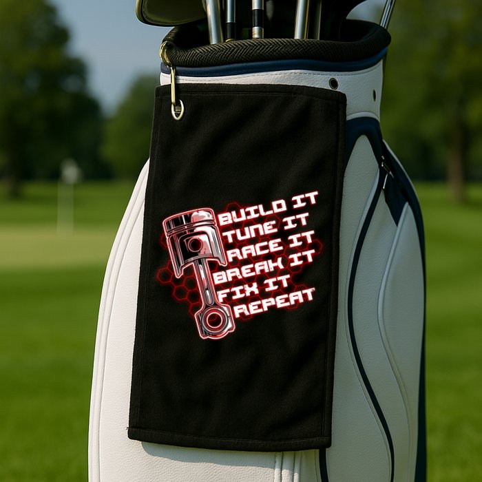 Build Tune Race Break Fix Repeat Golf Towel
