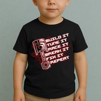 Build Tune Race Break Fix Repeat Toddler T-Shirt