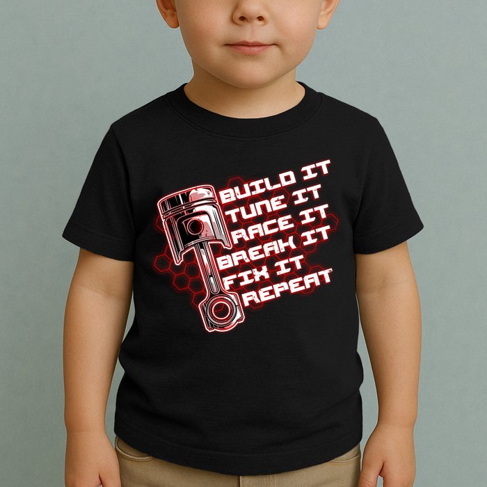 Build Tune Race Break Fix Repeat Toddler T-Shirt