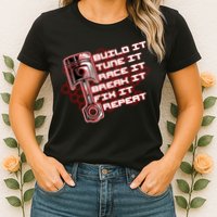 Build Tune Race Break Fix Repeat Womens T-Shirt