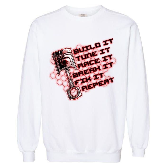 Build Tune Race Break Fix Repeat Garment-Dyed Sweatshirt