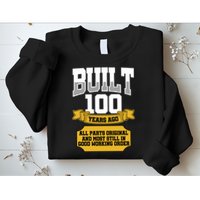 Built 100th Birthday All Original Part Sweatshirt