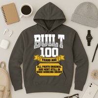 Built 100th Birthday All Original Part Hoodie