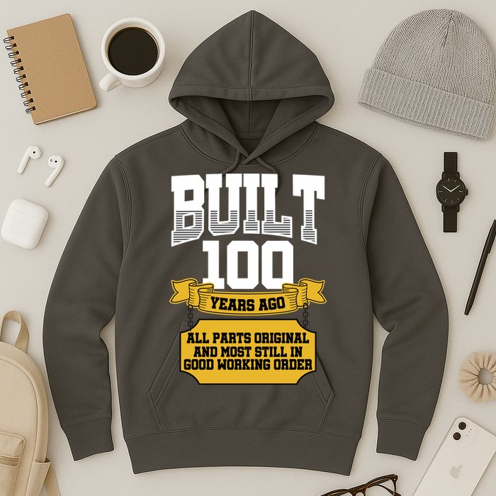 Built 100th Birthday All Original Part Hoodie