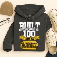Built 100th Birthday All Original Part Hoodie