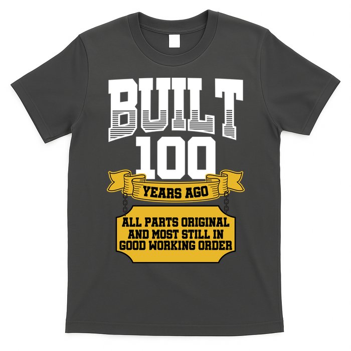 Built 100th Birthday All Original Part T-Shirt