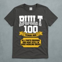 Built 100th Birthday All Original Part T-Shirt