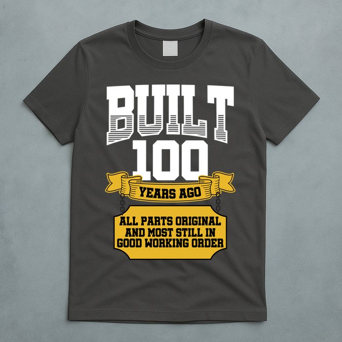 Built 100th Birthday All Original Part T-Shirt