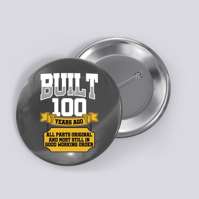 Built 100th Birthday All Original Part Button