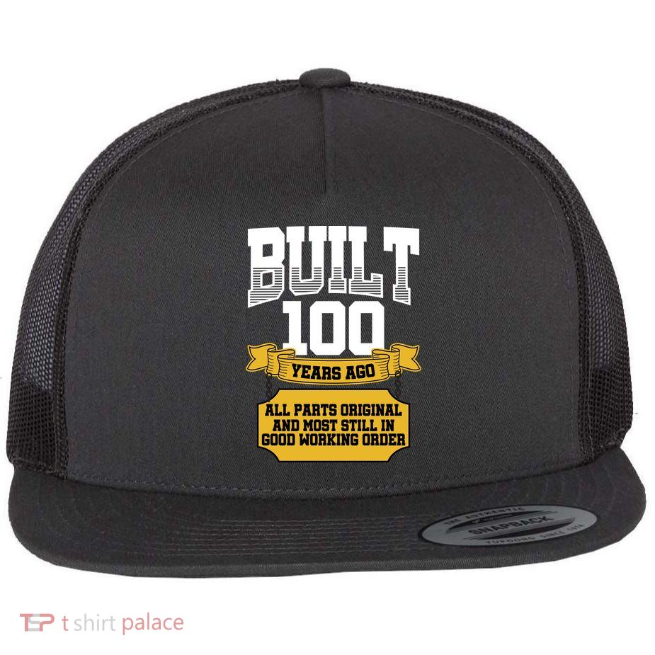 Built 100th Birthday All Original Part Flatbill Hat