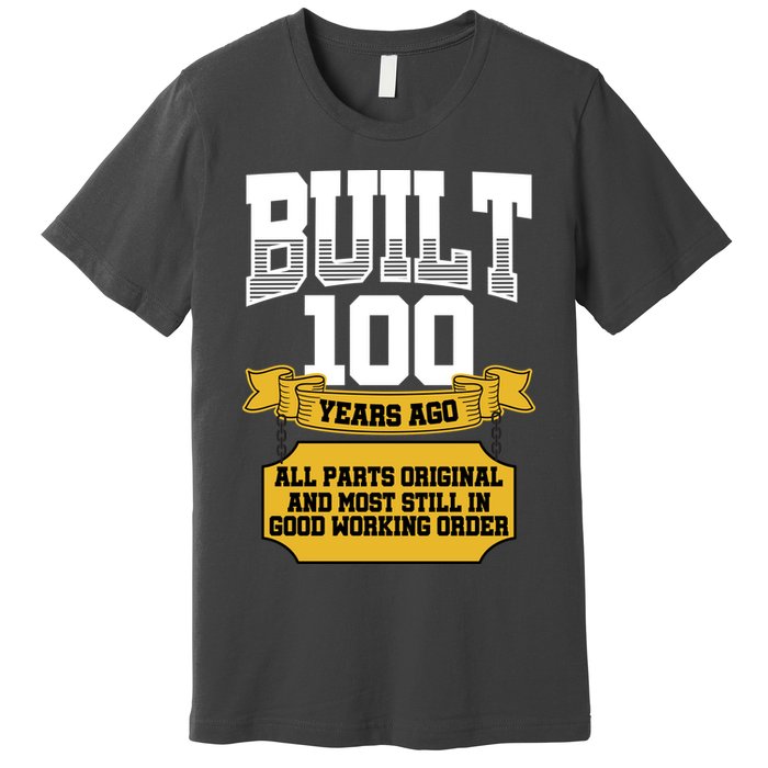 Built 100th Birthday All Original Part Premium T-Shirt