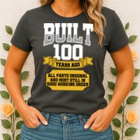 Built 100th Birthday All Original Part Womens T-Shirt