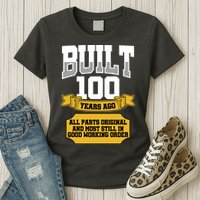 Built 100th Birthday All Original Part Womens T-Shirt