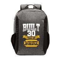 Built 30th Birthday All Original Part Vector Backpack