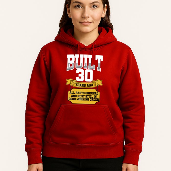 Built 30th Birthday All Original Part Hoodie