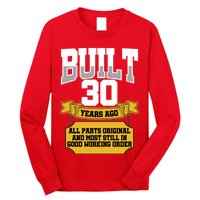 Built 30th Birthday All Original Part Long Sleeve Shirt