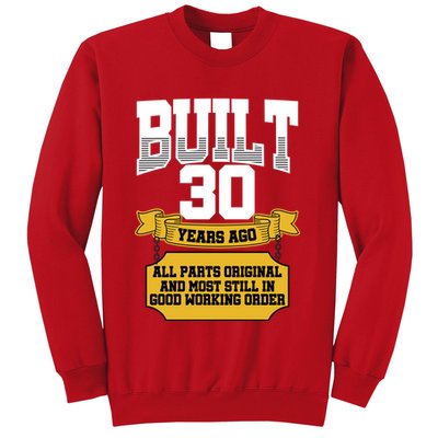 Built 30th Birthday All Original Part Sweatshirt