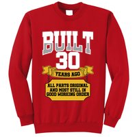 Built 30th Birthday All Original Part Sweatshirt