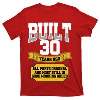 Built 30th Birthday All Original Part T-Shirt