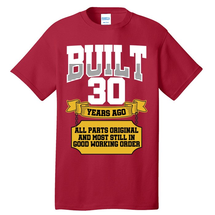 Built 30th Birthday All Original Part Tall T-Shirt