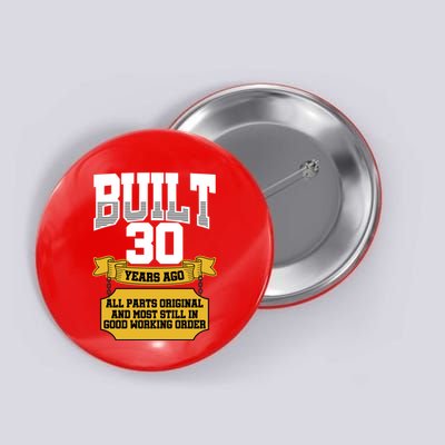 Built 30th Birthday All Original Part Button