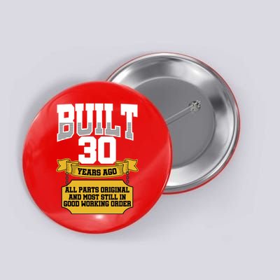 Built 30th Birthday All Original Part Button