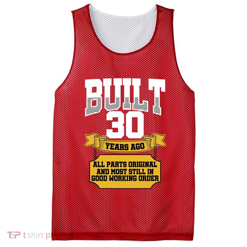 Built 30th Birthday All Original Part Mesh Reversible Basketball Jersey Tank