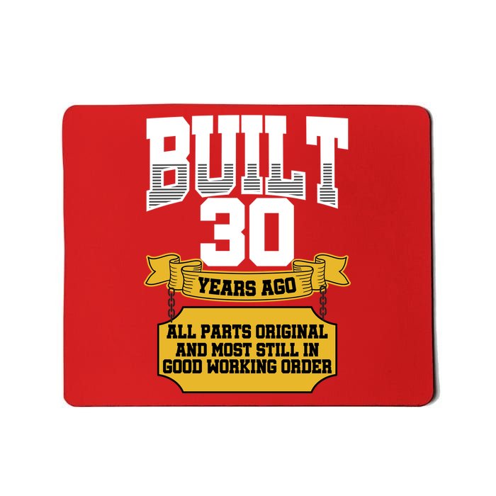 Built 30th Birthday All Original Part Mousepad