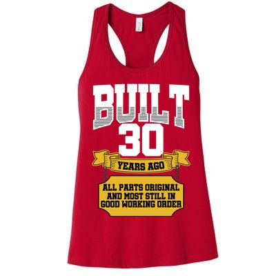 Built 30th Birthday All Original Part Women's Racerback Tank