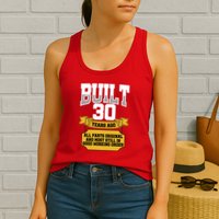Built 30th Birthday All Original Part Womens Tank Top