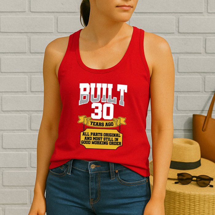 Built 30th Birthday All Original Part Womens Tank Top