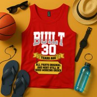 Built 30th Birthday All Original Part Tank Top