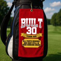 Built 30th Birthday All Original Part Golf Towel