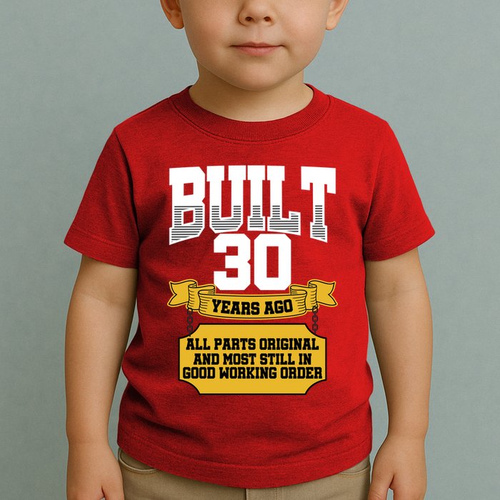 Built 30th Birthday All Original Part Toddler T-Shirt