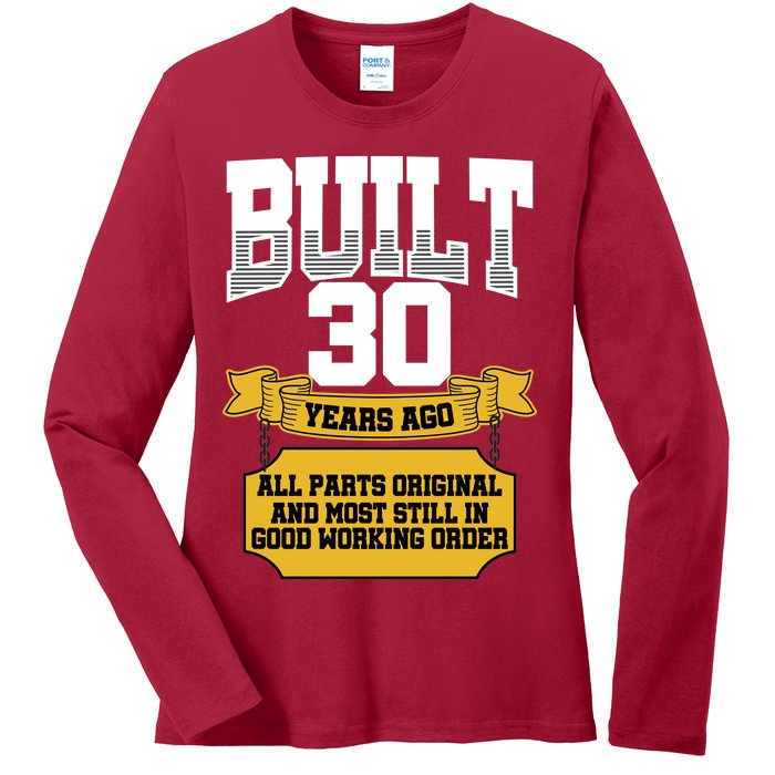 Built 30th Birthday All Original Part Ladies Long Sleeve Shirt