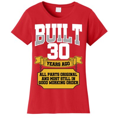 Built 30th Birthday All Original Part Women's T-Shirt