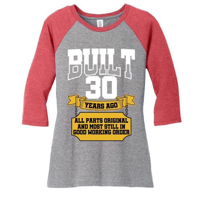 Built 30th Birthday All Original Part Women's Tri-Blend 3/4-Sleeve Raglan Shirt