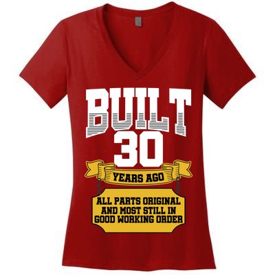 Built 30th Birthday All Original Part Women's V-Neck T-Shirt