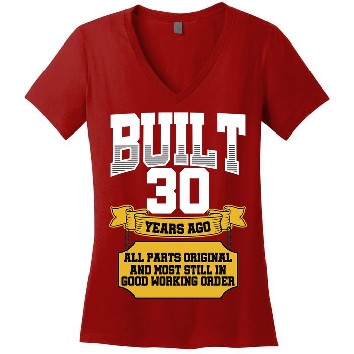 Built 30th Birthday All Original Part Women's V-Neck T-Shirt