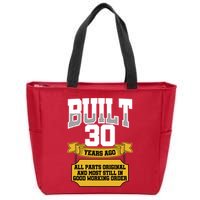 Built 30th Birthday All Original Part Zip Tote Bag