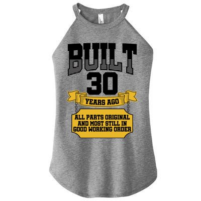 Built 30th Birthday All Original Part Women's Perfect Tri Rocker Tank