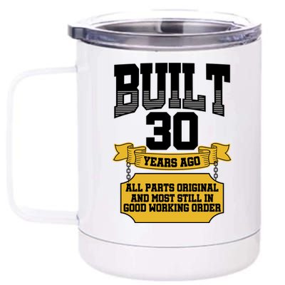 Built 30th Birthday All Original Part 12 oz Stainless Steel Tumbler Cup