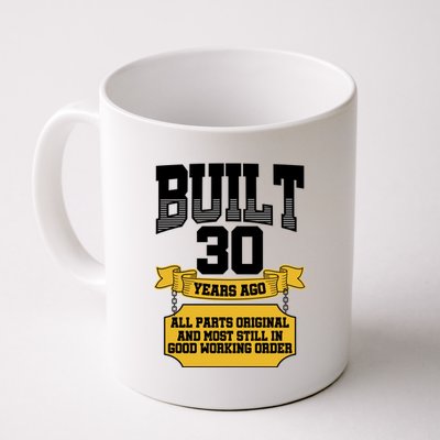 Built 30th Birthday All Original Part Coffee Mug