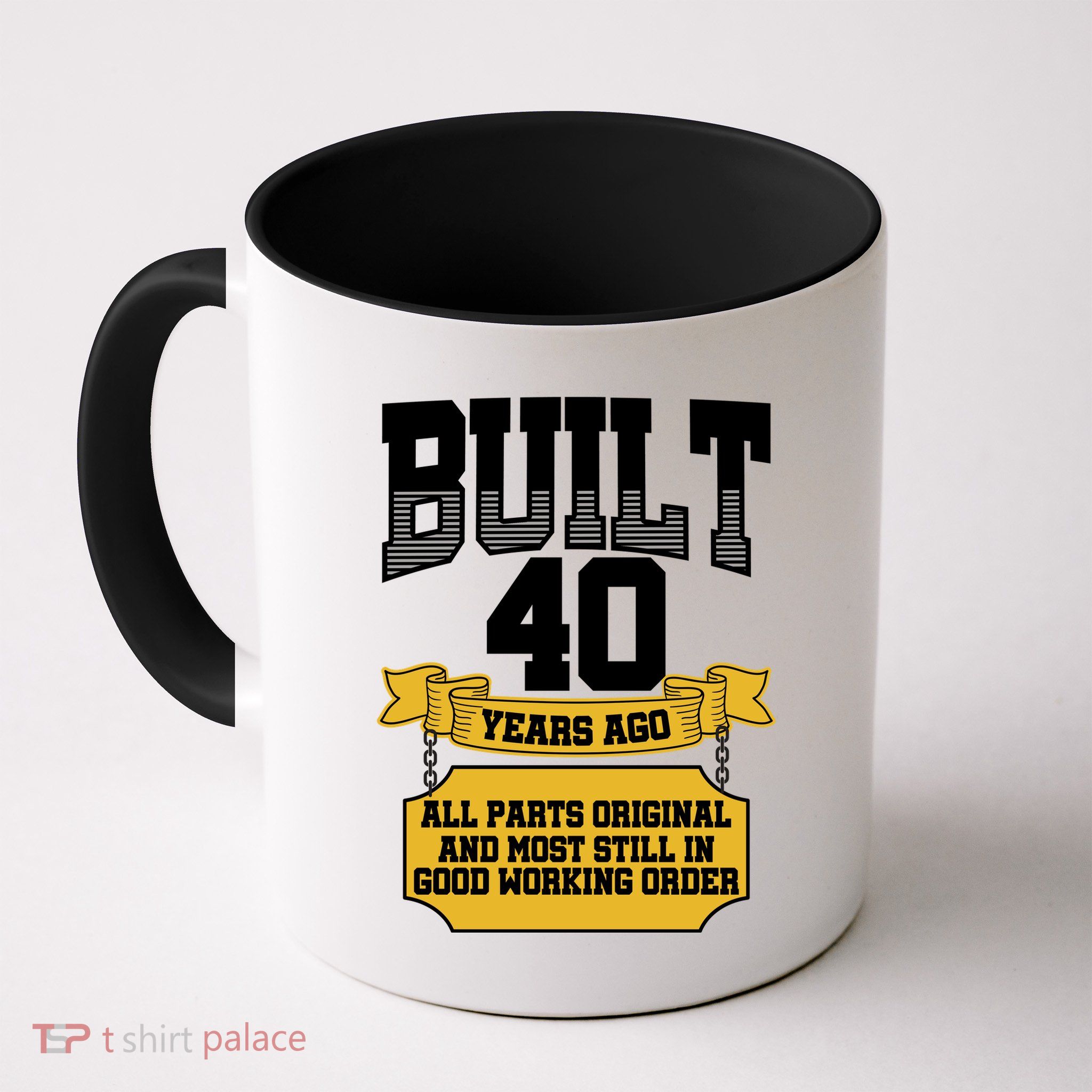 Built 40th Birthday All Original Part Mug