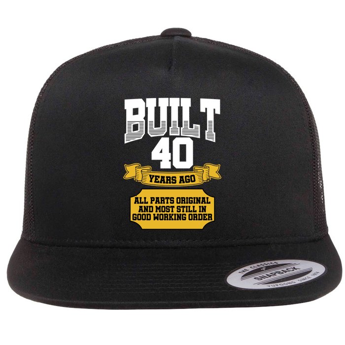 Built 40th Birthday All Original Part Flat Bill Trucker Hat