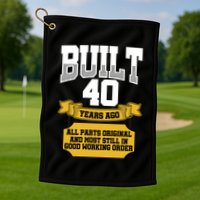 Built 40th Birthday All Original Part Golf Towel